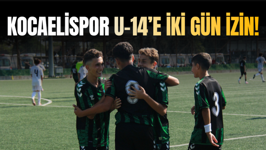 Kocaelispor U-14’e iki gün izin!