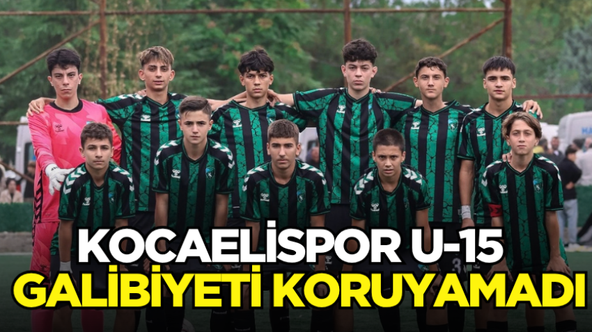 Kocaelispor U-15  galibiyeti koruyamadı 