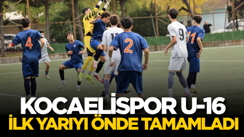 Kocaelispor U-16 ilk yarıyı önde tamamladı