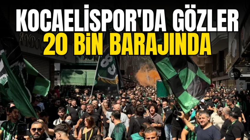 Kocaelispor'da gözler 20 bin barajında 