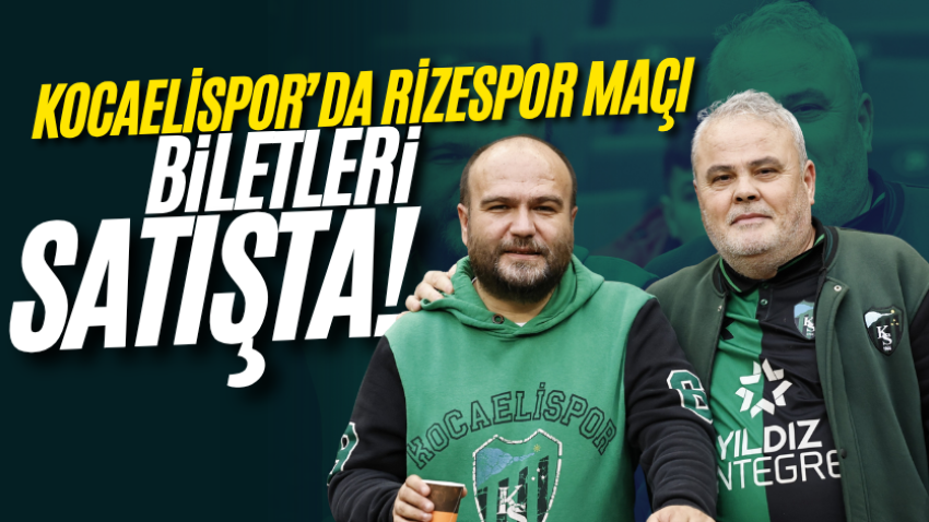 Kocaelispor’da Rizespor maçı biletleri satışta!
