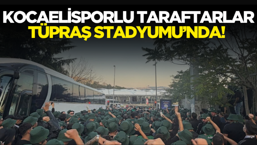 Kocaelisporlu taraftarlar TÜPRAŞ Stadyumu’nda! 