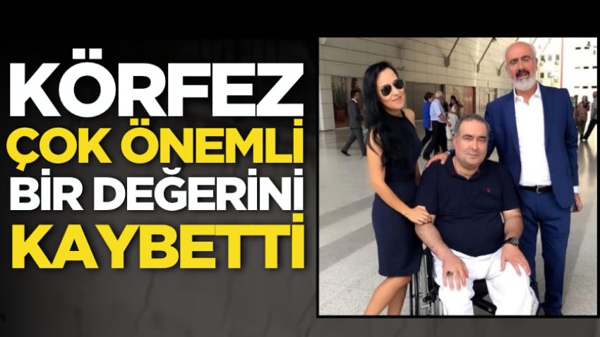Körfez çok önemli bir değerini kaybetti