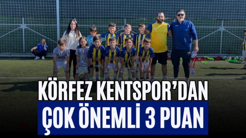 Körfez Kentspor’dan çok önemli 3 puan