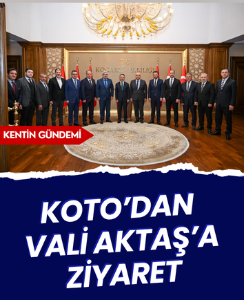 KOTO’dan Vali Aktaş’a ziyaret