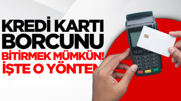 Kredi kartı borcunu bitirmek mümkün! İşte o yöntem