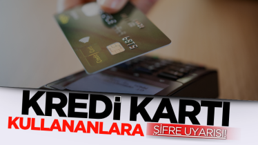 Kredi kartı kullananlara şifre uyarısı! 