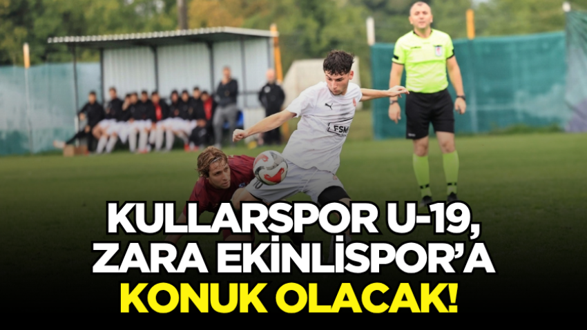 Kullarspor U-19, Zara Ekinlispor’a konuk olacak! 