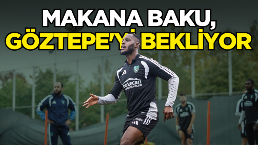 Makana Baku, Göztepe'yi bekliyor 