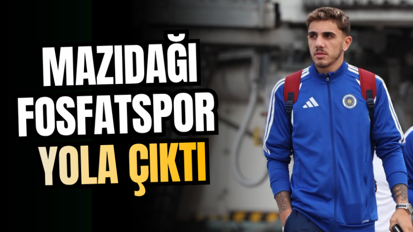 Mazıdağı Fosfatspor yola çıktı 