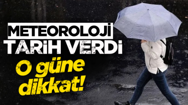 Meteoroloji tarih verdi: O güne dikkat!