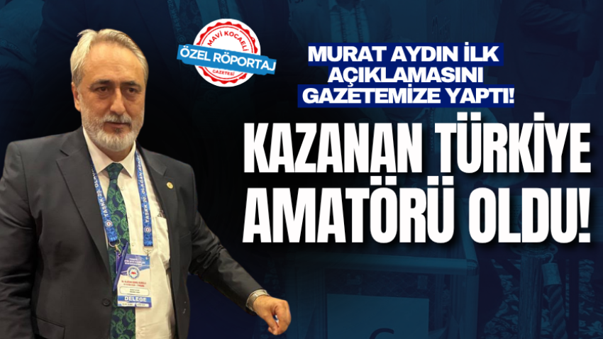 Murat Aydın ilk açıklamasını gazetemize yaptı! Kazanan Türkiye amatörü oldu!