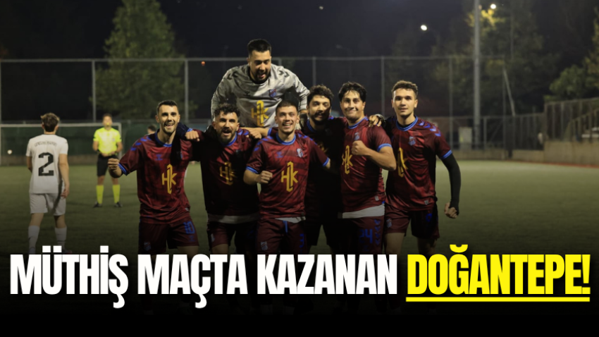 Müthiş maçta kazanan Doğantepe!