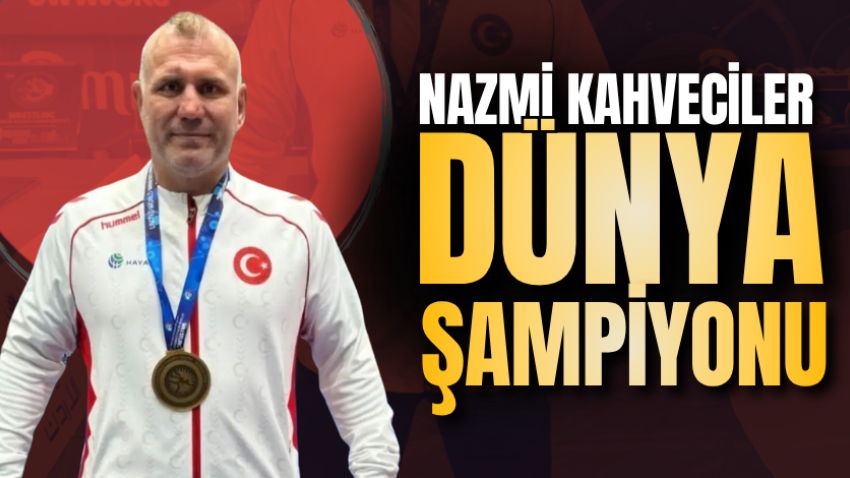 Nazmi Kahveciler dünya şampiyonu