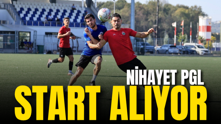 Nihayet PGL start alıyor