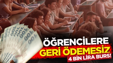 Öğrencilere geri ödemesiz 4 bin lira burs!