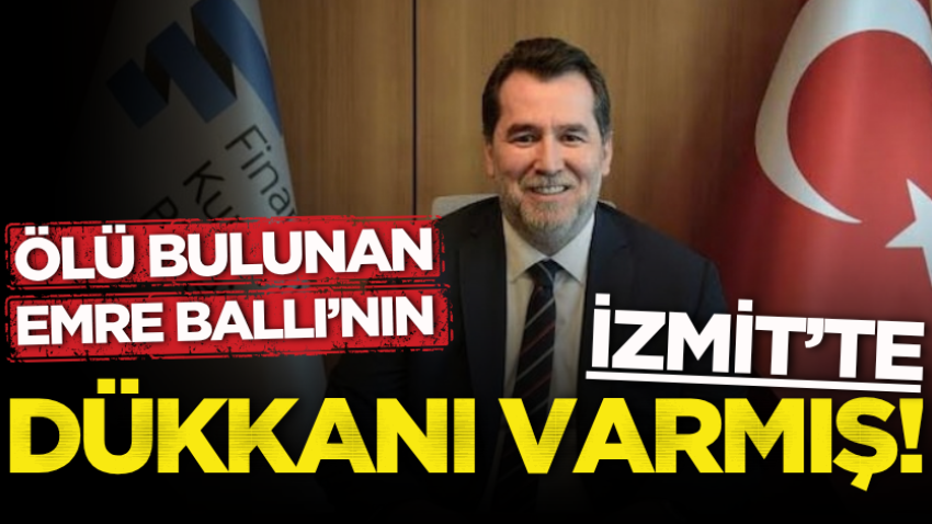Ölü bulunan Emre Ballı’nın İzmit’te dükkanı varmış!