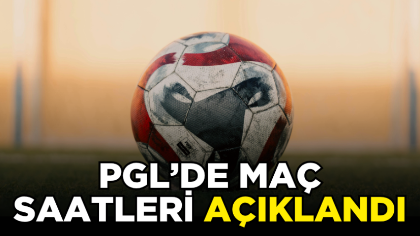 PGL’de maç saatleri açıklandı