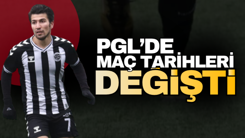 PGL’de maç tarihleri değişti