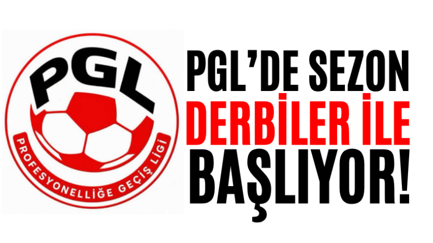 PGL’de sezon derbiler ile başlıyor!