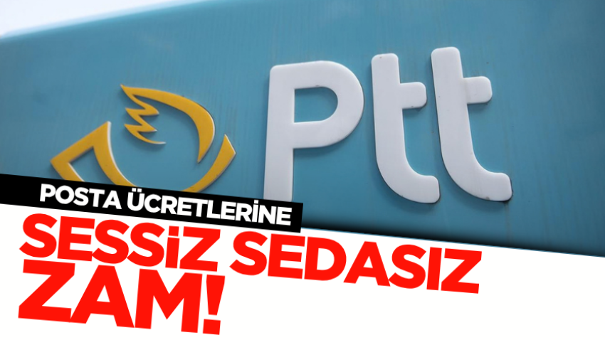 Posta ücretlerine sessiz sedasız zam!