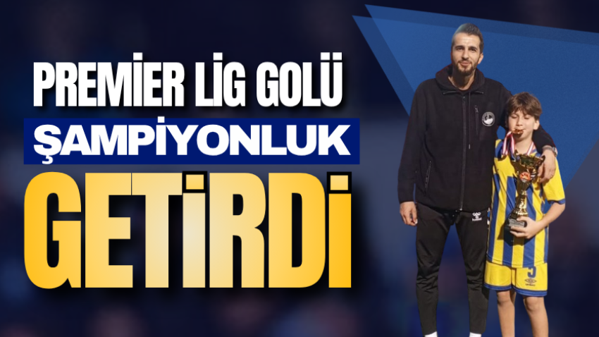 Premier Lig golü şampiyonluk getirdi