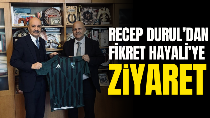 Recep Durul’dan Fikret Hayali’ye ziyaret
