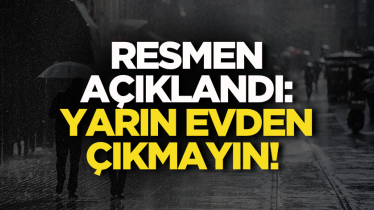 Resmen açıklandı: Yarın evden çıkmayın! 