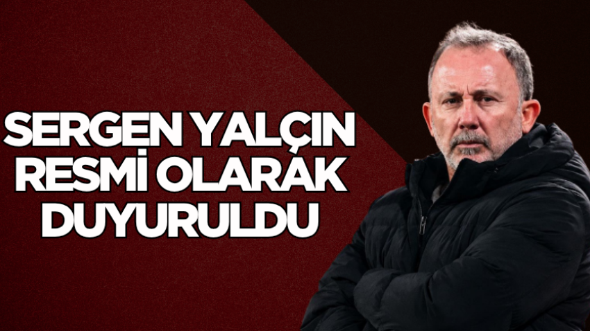 Sergen Yalçın resmi olarak duyuruldu
