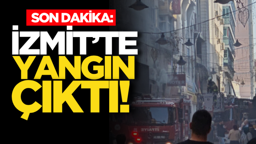 SON DAKİKA: İzmit’te yangın çıktı! 