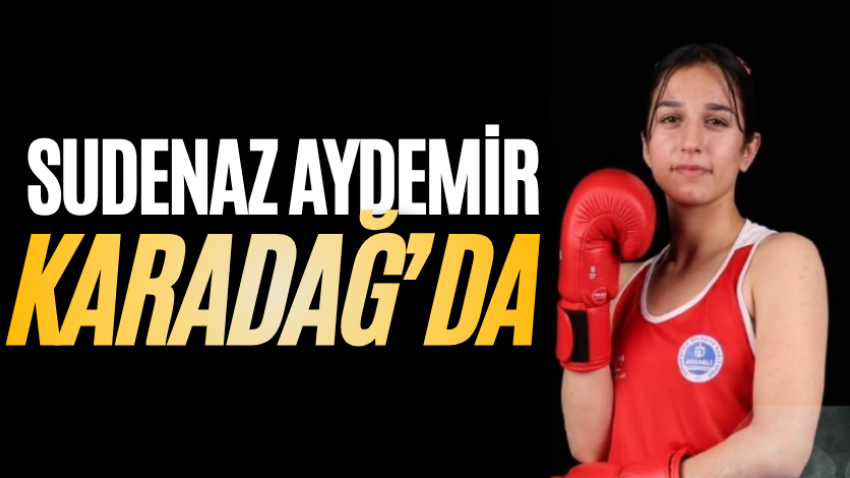 Sudenaz Aydemir Karadağ’da