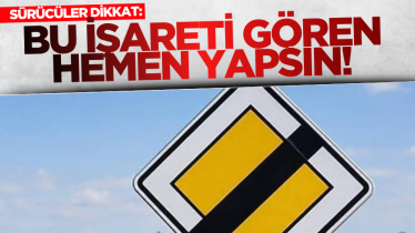Sürücüler dikkat: Bu işareti gören hemen yapsın! 