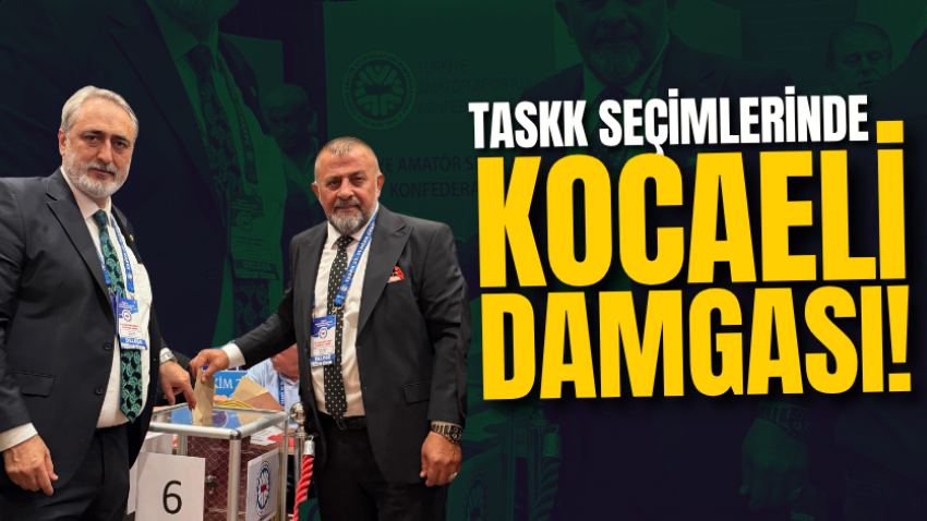 TASKK seçimlerinde Kocaeli damgası!