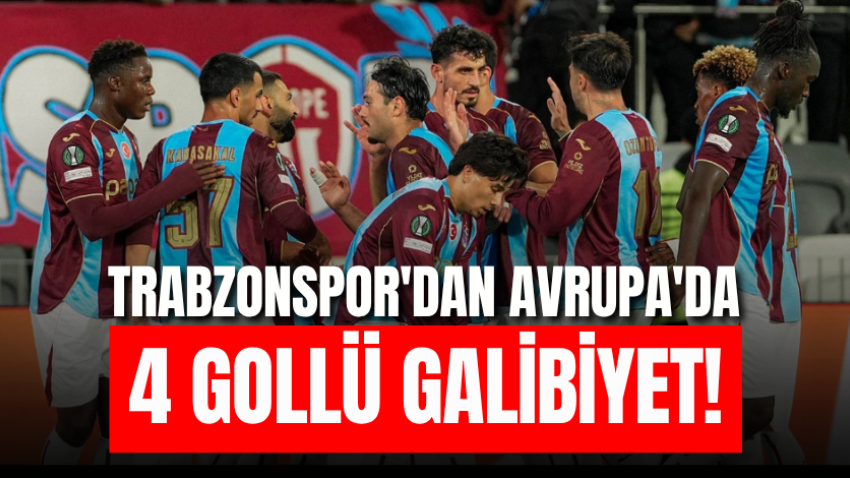 Trabzonspor'dan Avrupa'da 4 gollü galibiyet!