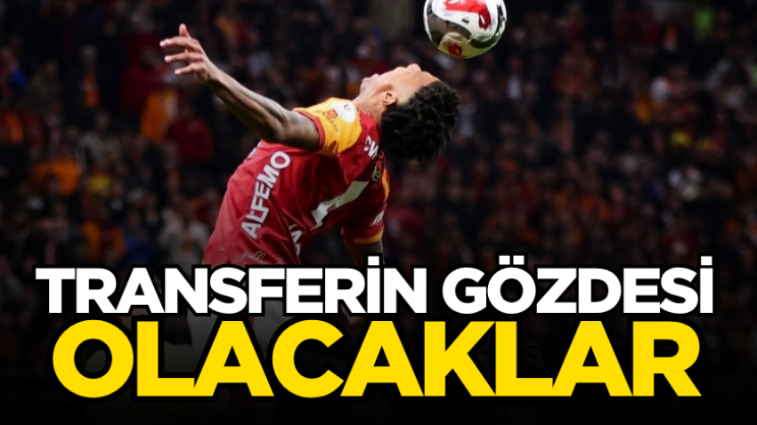 Transferin gözdesi olacaklar 