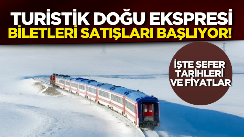 Turistik Doğu Ekspresi biletleri satışları başlıyor! İşte sefer tarihleri ve fiyatlar