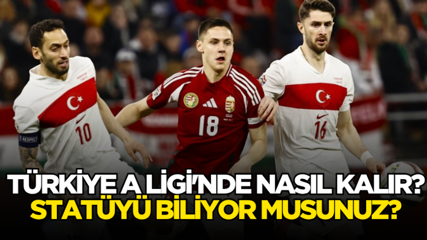 Türkiye A Ligi'nde nasıl kalır? Statüyü biliyor musunuz?