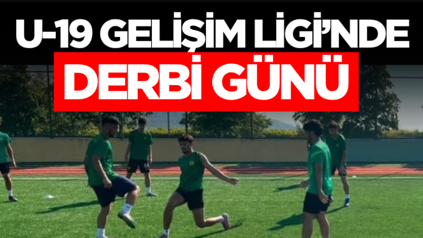 U-19 Gelişim Ligi’nde derbi günü