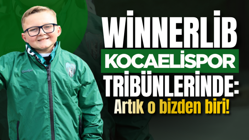 Winnerlib Kocaelispor tribünlerinde: Artık o bizden biri!