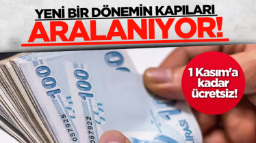 Yeni bir dönemin kapıları aralanıyor! 1 Kasım'a kadar ücretsiz!