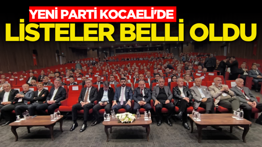 Yeni Parti Kocaeli'de listeler belli oldu