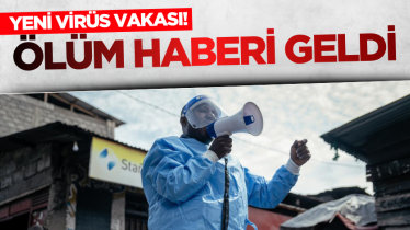 Yeni virüs vakası! Ölüm haberi geldi 