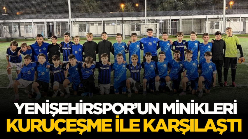 Yenişehirspor’un minikleri Kuruçeşme ile karşılaştı