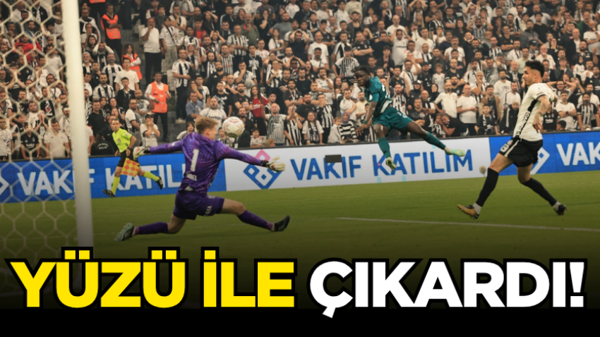 Yüzü ile çıkardı! 