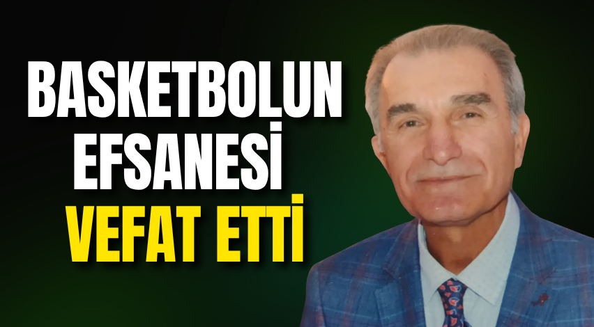 Basketbolun efsanesi vefat etti