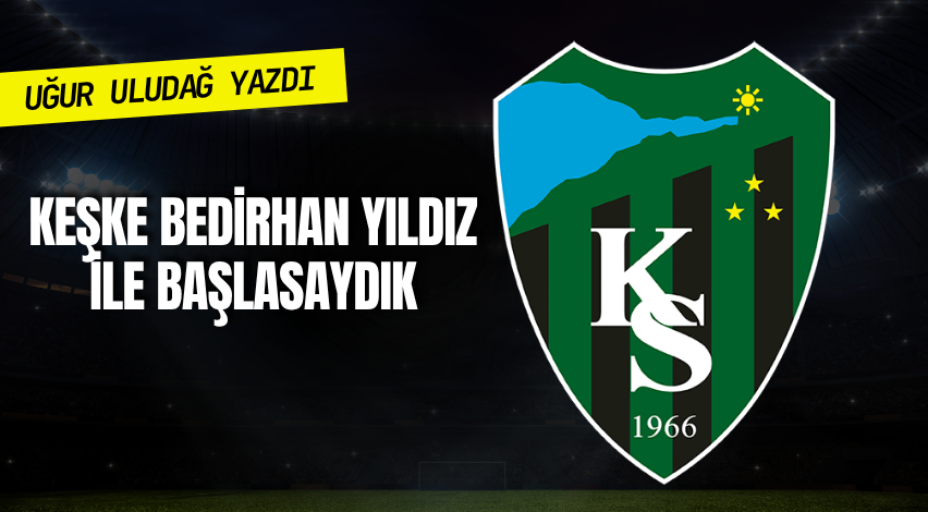 Keşke Bedirhan Yıldız ile başlasaydık
