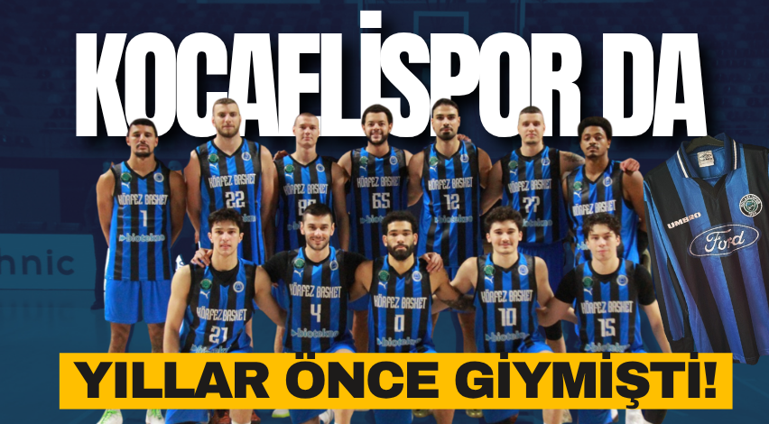 Kocaelispor da yıllar önce giymişti!