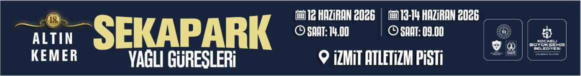 KOCAELİ BÜYÜKŞEHİR SEKA PARK YAĞLI GÜREŞLERİ 12-13-14/06/2026 